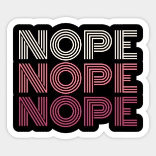 Nope Retro Vintage Introvert Not Today Sarcasm Sticker